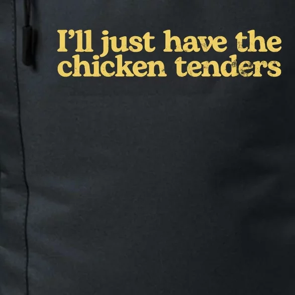 I'll Just Have The Chicken Tenders Funny Daily Commute Backpack