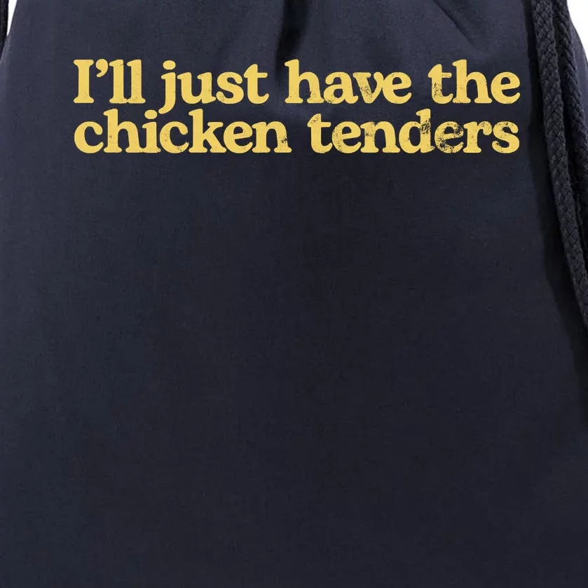 I'll Just Have The Chicken Tenders Funny Drawstring Bag