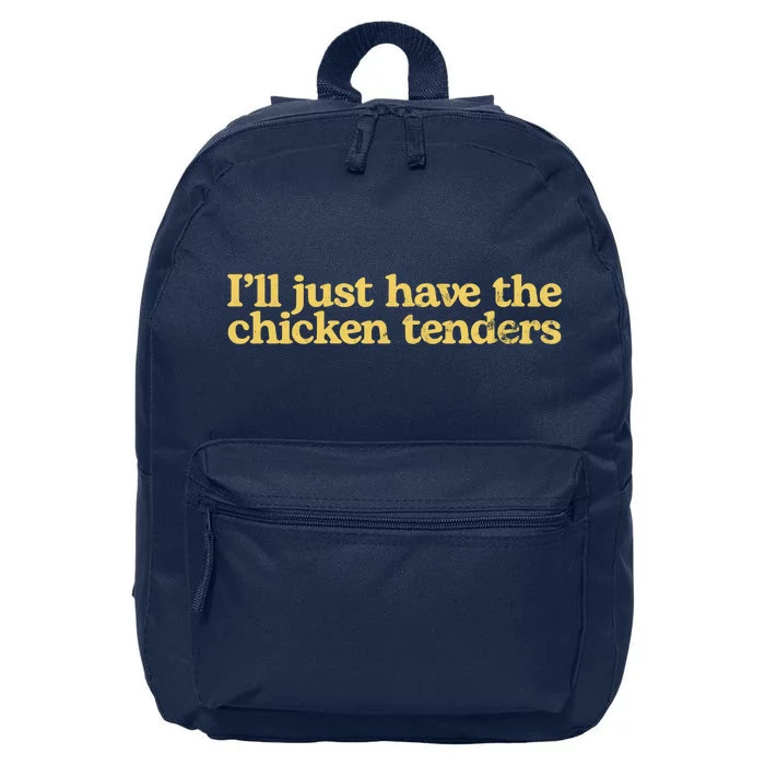 I'll Just Have The Chicken Tenders Funny 16 in Basic Backpack