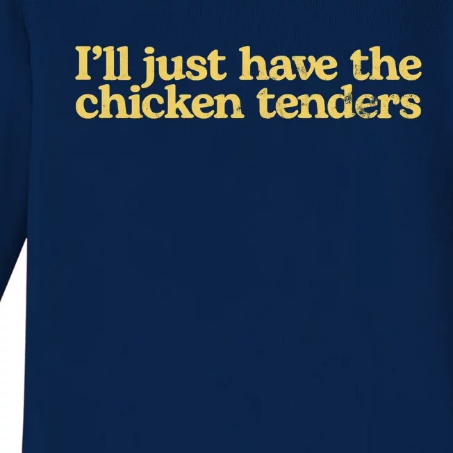 I'll Just Have The Chicken Tenders Funny Baby Long Sleeve Bodysuit