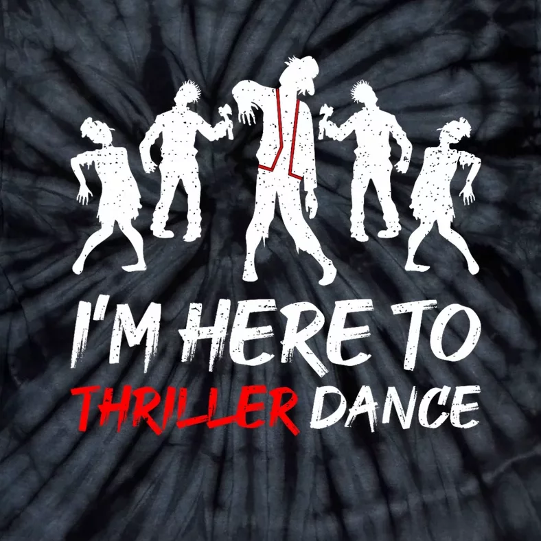 IM Just Here To Thriller Dance Halloween Tie-Dye T-Shirt