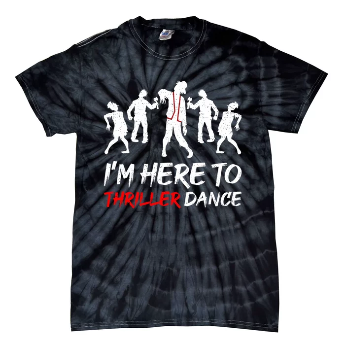 IM Just Here To Thriller Dance Halloween Tie-Dye T-Shirt