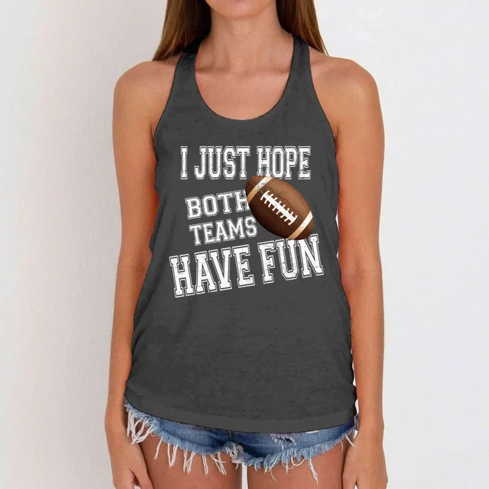 I Just Hope Both Teams Have Fun Wo Or Funny Football Women's Knotted Racerback Tank