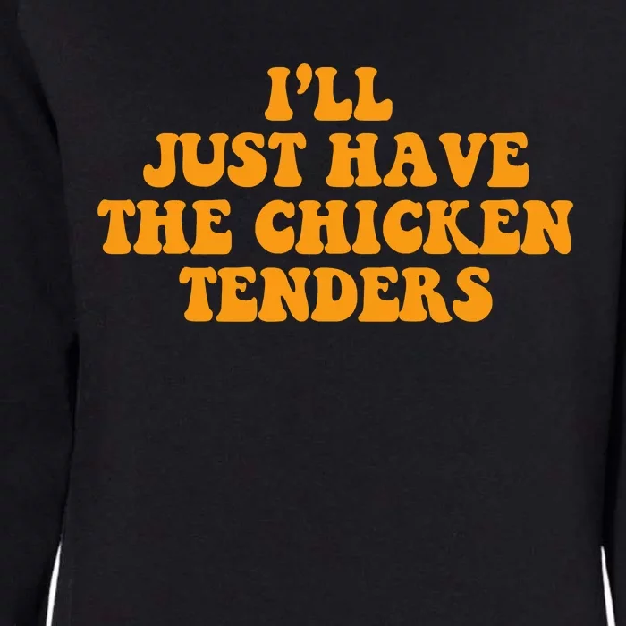 I'll Just Have The Chicken Tenders Groovy Quote Womens California Wash Sweatshirt