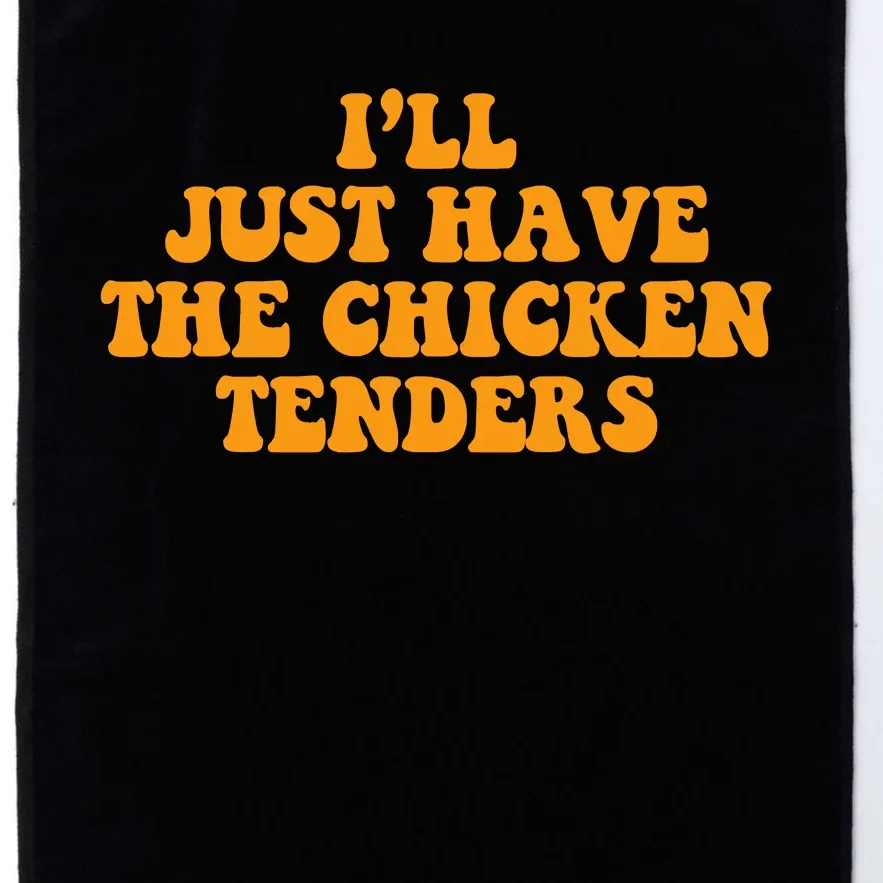 I'll Just Have The Chicken Tenders Groovy Quote Platinum Collection Golf Towel