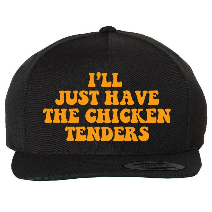 I'll Just Have The Chicken Tenders Groovy Quote Wool Snapback Cap