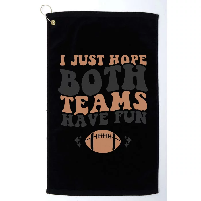 I just hope both teams have fun funny American football Platinum Collection Golf Towel