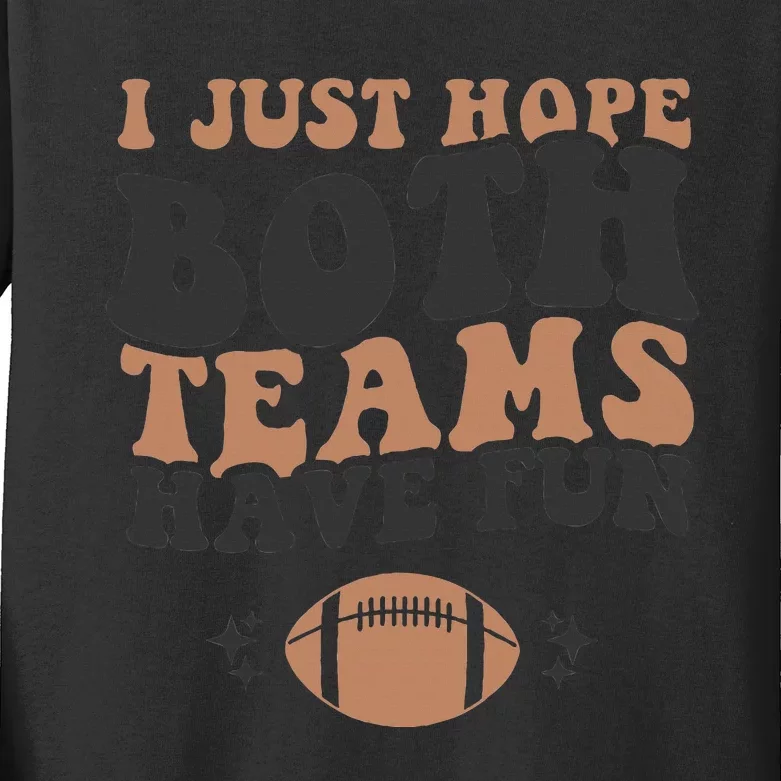 I just hope both teams have fun funny American football Kids Long Sleeve Shirt