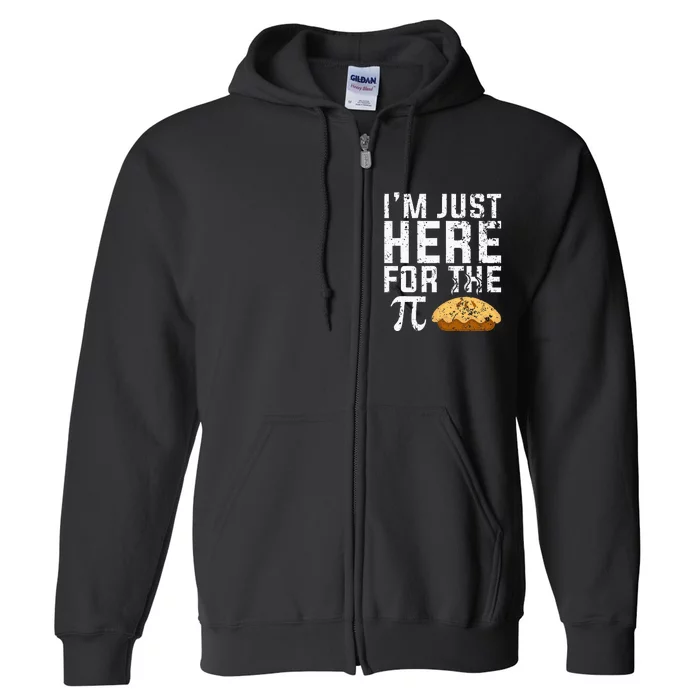 Im Just Here For The Pie Math funny teacher Full Zip Hoodie