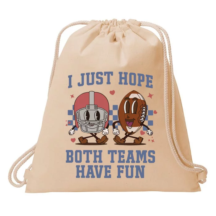 I Just Hope Both Teams Have Fun Drawstring Bag