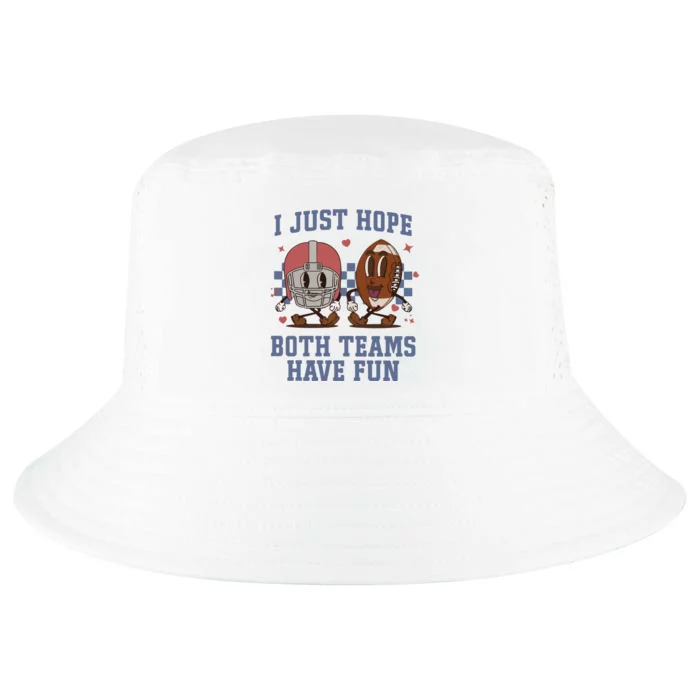 I Just Hope Both Teams Have Fun Cool Comfort Performance Bucket Hat