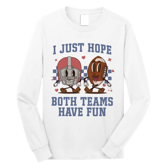 I Just Hope Both Teams Have Fun Long Sleeve Shirt