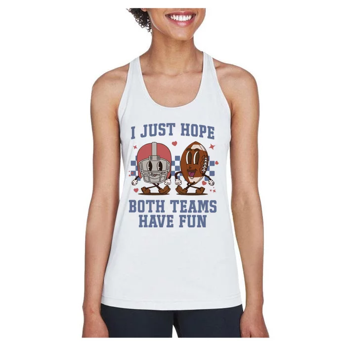 I Just Hope Both Teams Have Fun Women's Racerback Tank