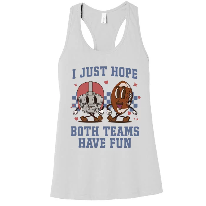 I Just Hope Both Teams Have Fun Women's Racerback Tank