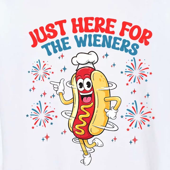 IM Just Here For The Wieners 4th Of July Hot Dog Garment-Dyed Sweatshirt