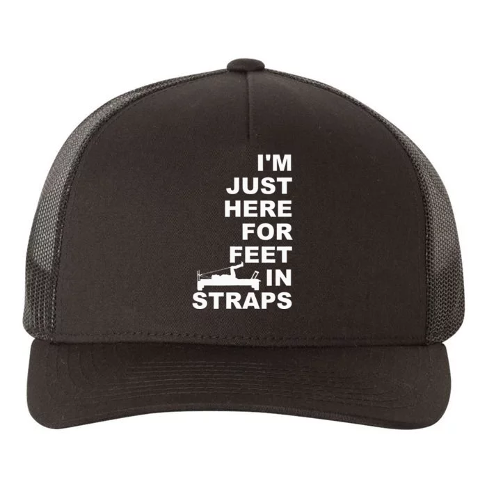 IM Just Here For Feet In Straps Pilates Lover Pilates Yupoong Adult 5-Panel Trucker Hat