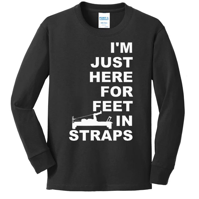 IM Just Here For Feet In Straps Pilates Lover Pilates Kids Long Sleeve Shirt