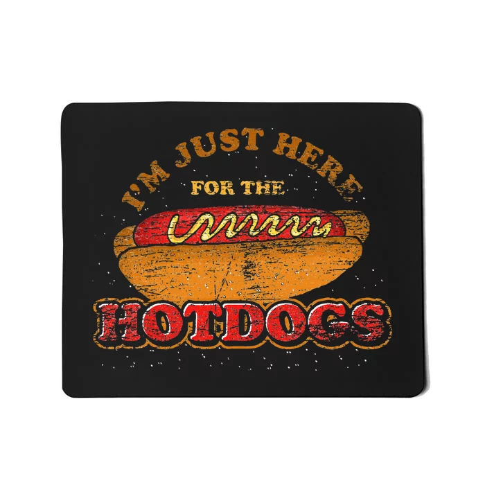 Im Just Here For The Hot Dogs Funny Foodie Weiner Hot Dog Mousepad