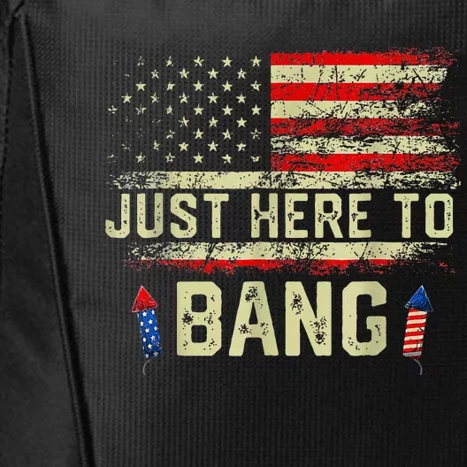 Im Just Here To Bang Funny 4th Of July Independence Day City Backpack