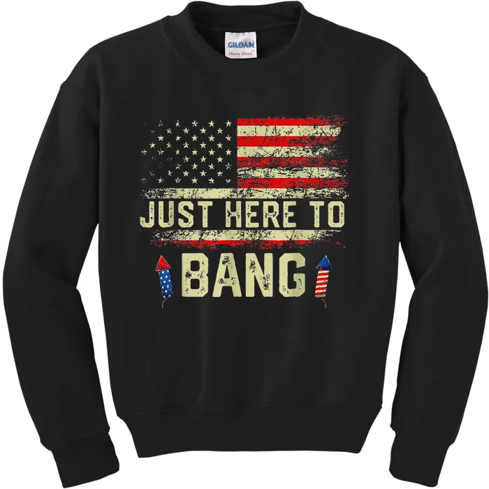 Im Just Here To Bang Funny 4th Of July Independence Day Kids Sweatshirt