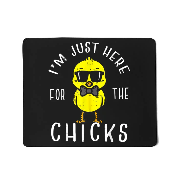 Im Just Here For The Chicks Cute Funny Easter Day Mousepad