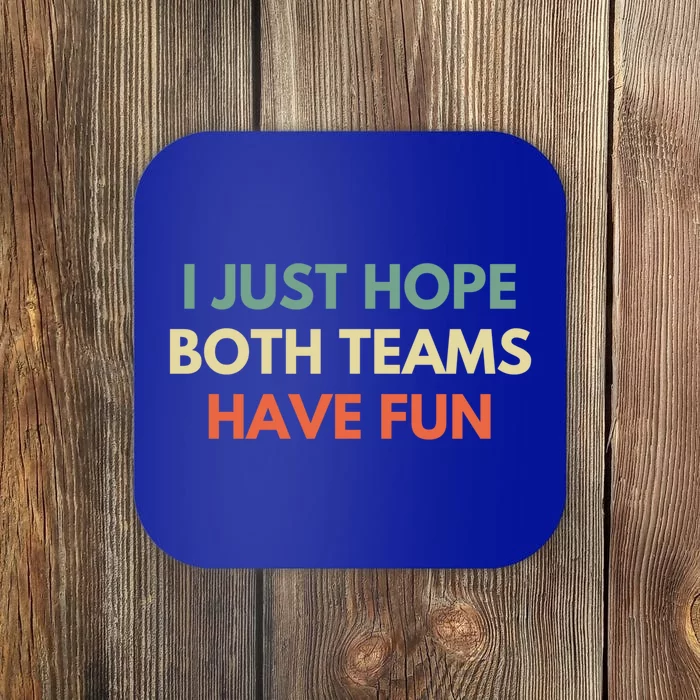 I Just Hope Both Teams Have Fun Funny Football Baseball Gift Coaster