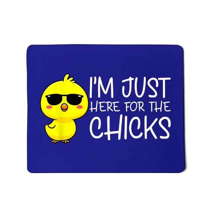 Im Just Here For The Chicks Cute Funny Easter Day Mousepad