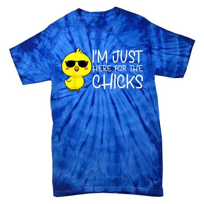 Im Just Here For The Chicks Cute Funny Easter Day Tie-Dye T-Shirt