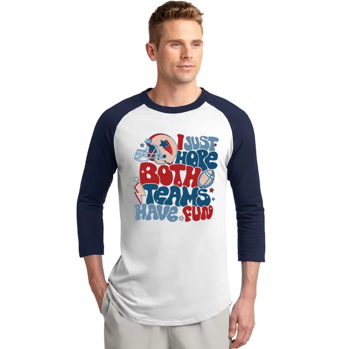 I Just Hope Both Teams Have Fun Baseball Sleeve Shirt