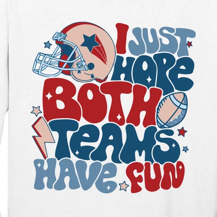 I Just Hope Both Teams Have Fun Tall Long Sleeve T-Shirt