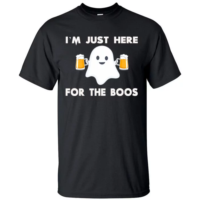 IM Just Here For The Boos Hoodie Funny Halloween Beer Tall T-Shirt