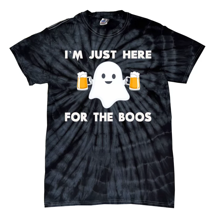 IM Just Here For The Boos Hoodie Funny Halloween Beer Tie-Dye T-Shirt