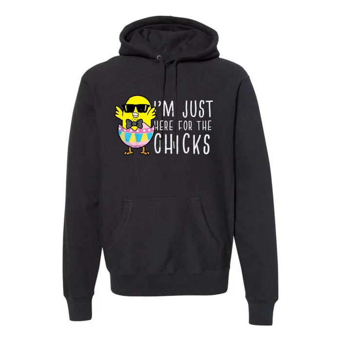 Im Just Here For The Chicks Cute Funny Easter Day Premium Hoodie