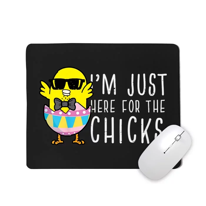 Im Just Here For The Chicks Cute Funny Easter Day Mousepad