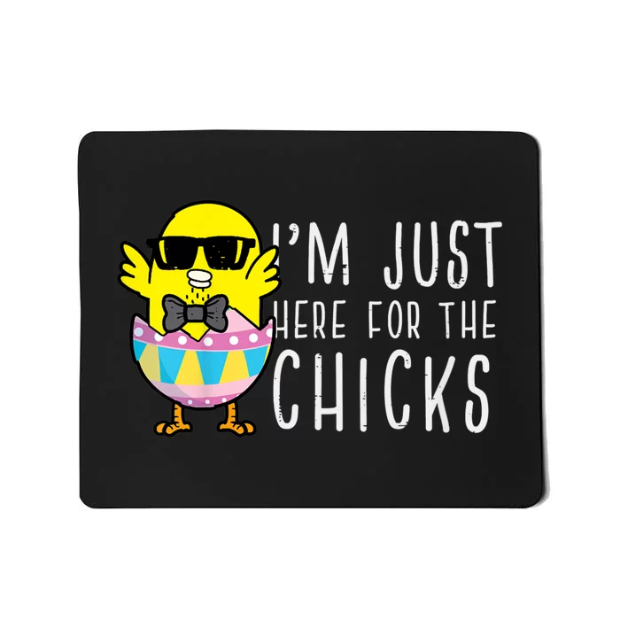 Im Just Here For The Chicks Cute Funny Easter Day Mousepad