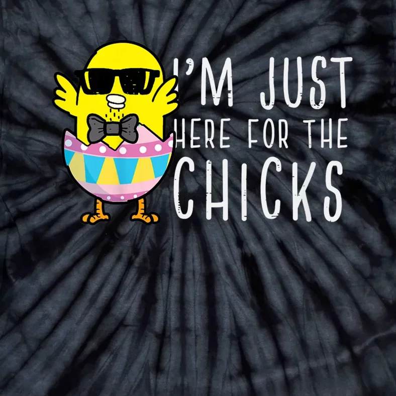 Im Just Here For The Chicks Cute Funny Easter Day Tie-Dye T-Shirt