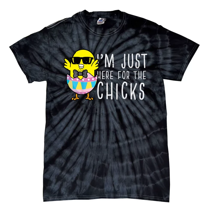 Im Just Here For The Chicks Cute Funny Easter Day Tie-Dye T-Shirt