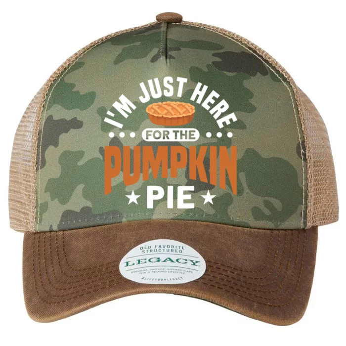 Im Just Here For The Pumpkin Pie Thanksgiving Gift Legacy Tie Dye Trucker Hat