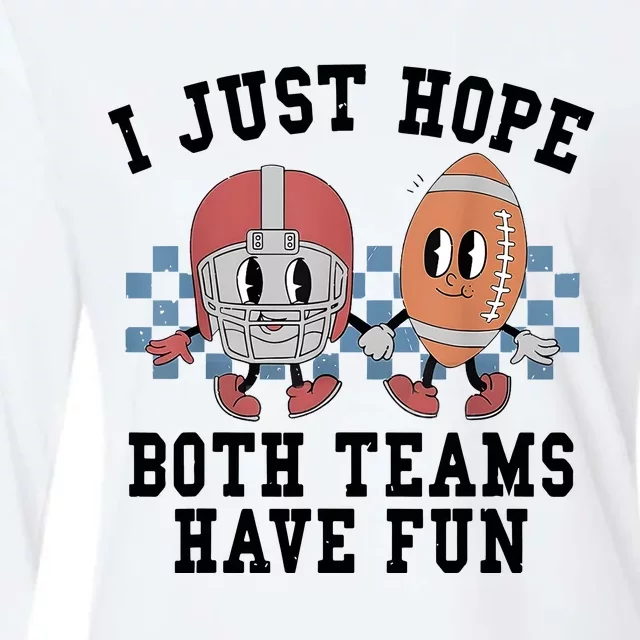 I Just Hope Both Teams Have Fun Womens Cotton Relaxed Long Sleeve T-Shirt