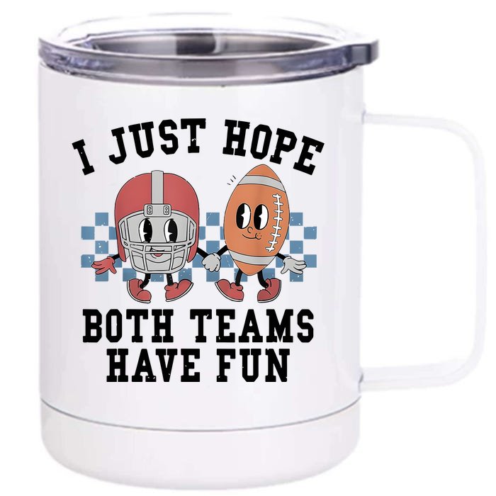 I Just Hope Both Teams Have Fun Front & Back 12oz Stainless Steel Tumbler Cup