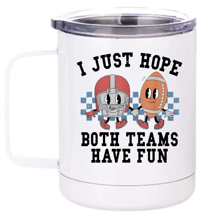 I Just Hope Both Teams Have Fun Front & Back 12oz Stainless Steel Tumbler Cup