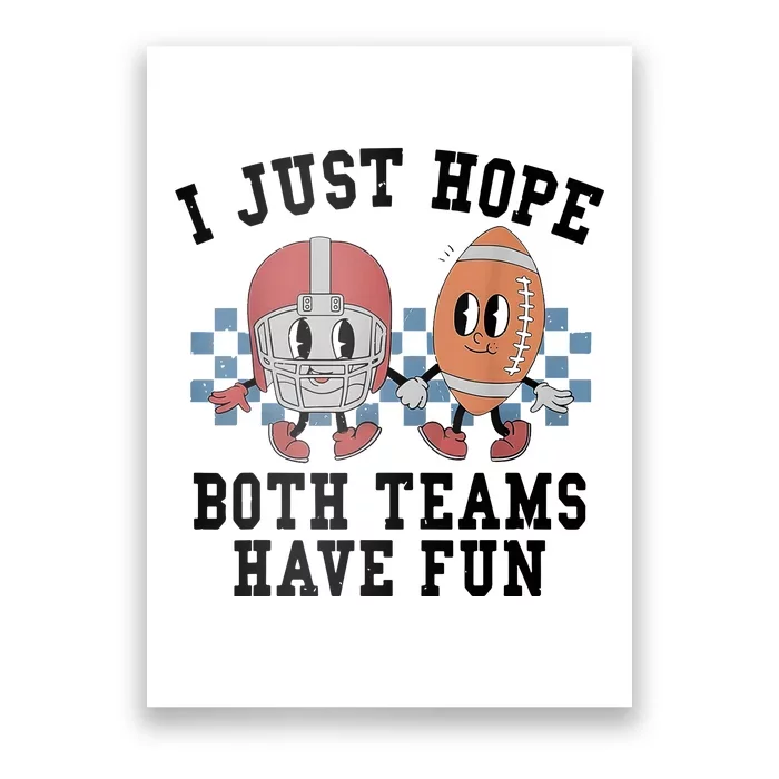 I Just Hope Both Teams Have Fun Poster