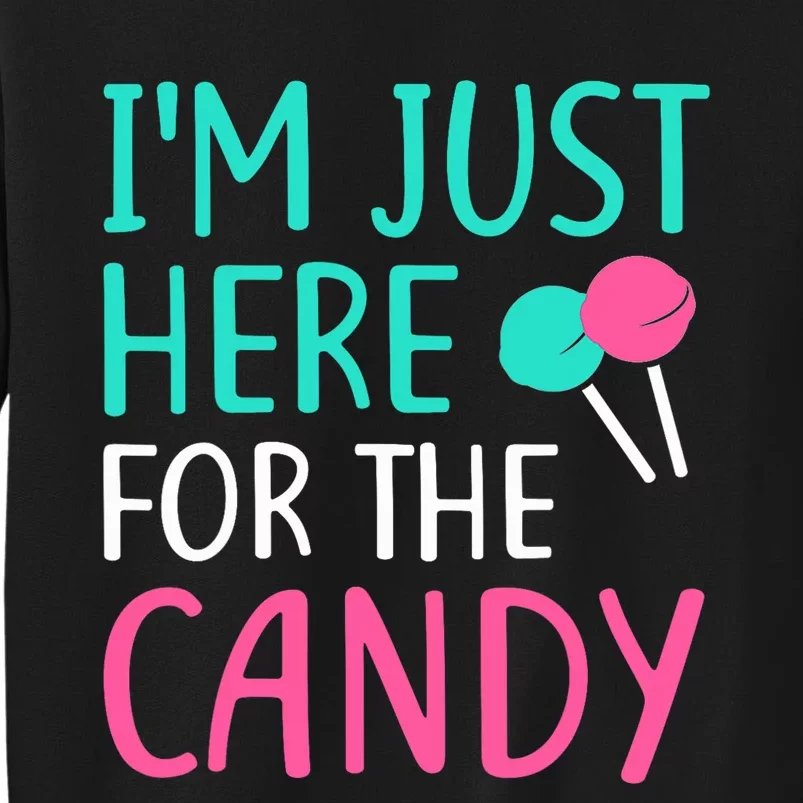 IM Just Here For The Candy Halloween Sweatshirt