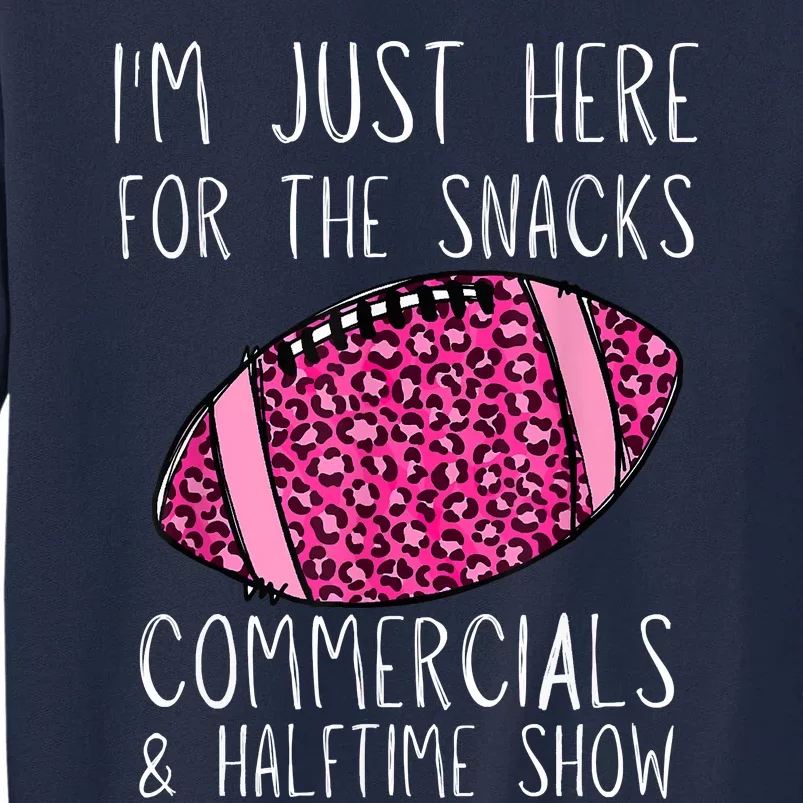 I'm Just Here For The Commercials, Snacks Football Tall Sweatshirt