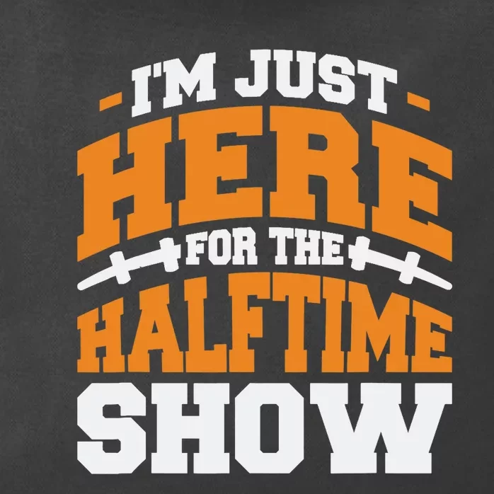 Im Just Here For The Halftime Show Zip Tote Bag