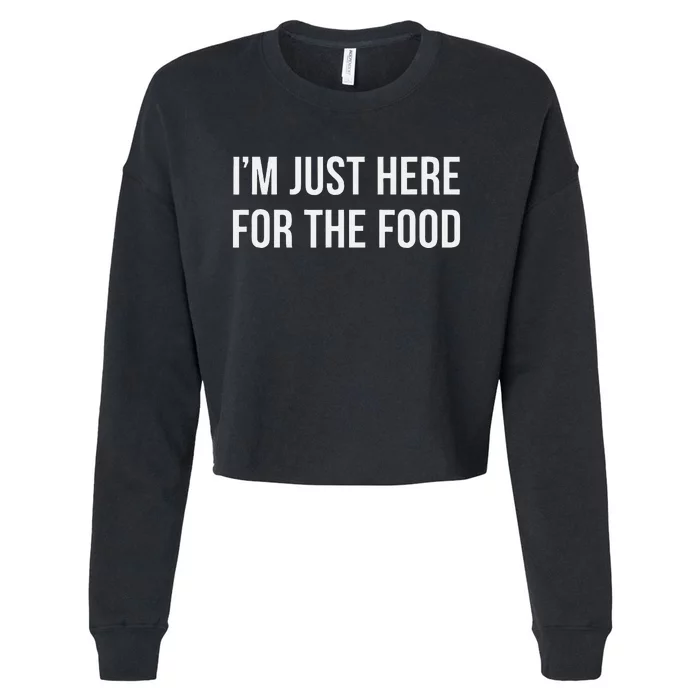 IM Just Here For The Food Cropped Pullover Crew