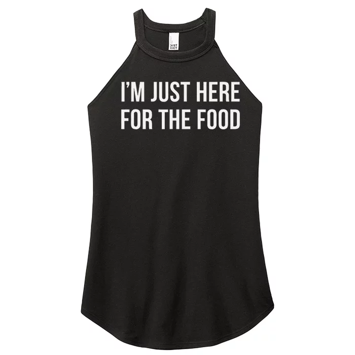 IM Just Here For The Food Women’s Perfect Tri Rocker Tank