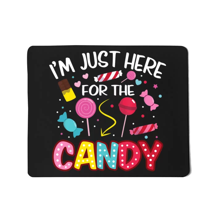 I'm Just Here For The Candy Halloween Cute Lollipop Sweets Mousepad