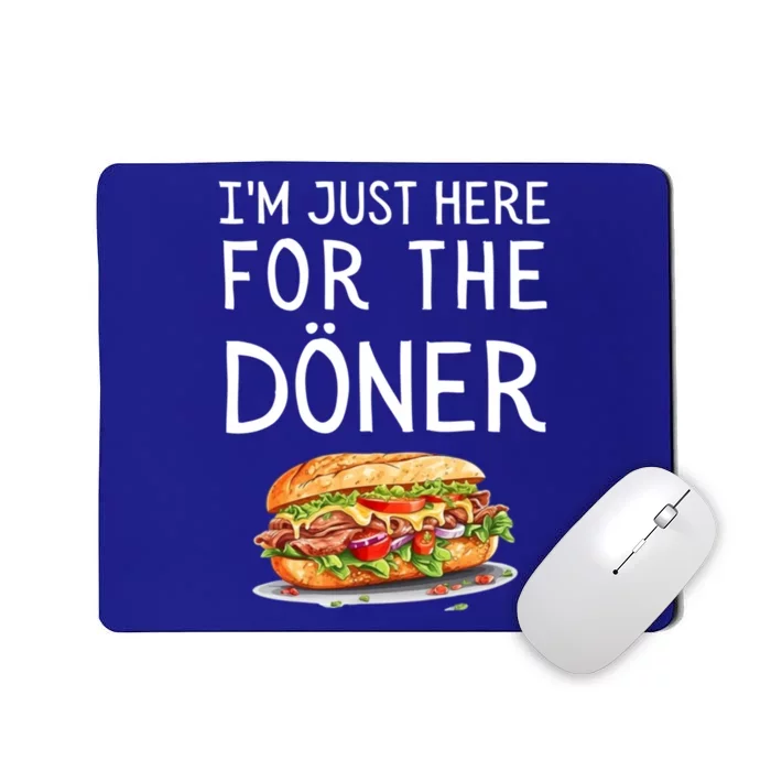 IM Just Here For The Doner Funny Kebab Food Gift Mousepad