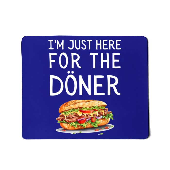 IM Just Here For The Doner Funny Kebab Food Gift Mousepad